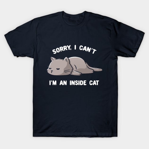 Sorry I Can’t, I’m An Inside Cat - Funny Cute Lazy Kitty Gift T-Shirt by eduely